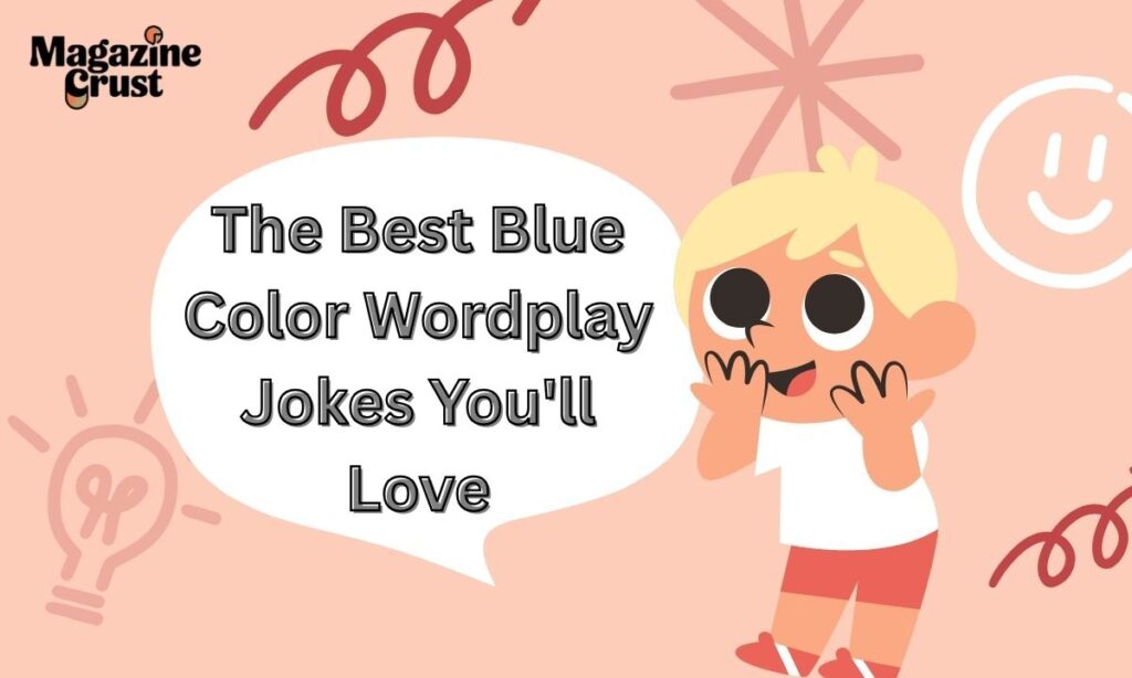 The Best Blue Color Wordplay Jokes You'll Love