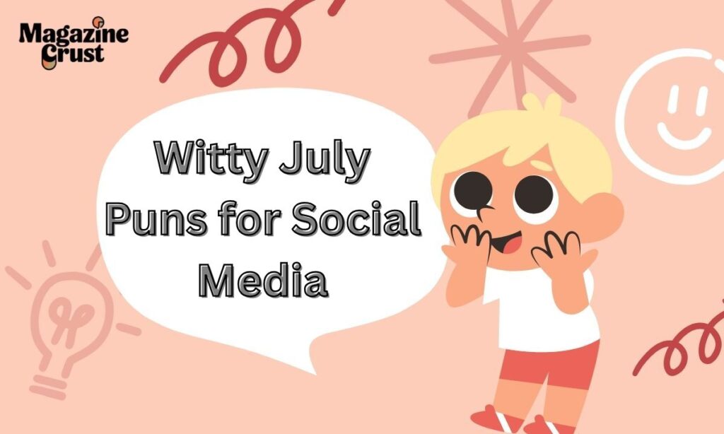 Witty July Puns for Social Media